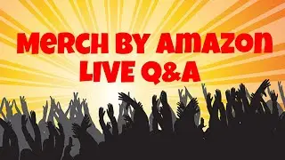Live: Merch by Amazon Q&A Session 🎥