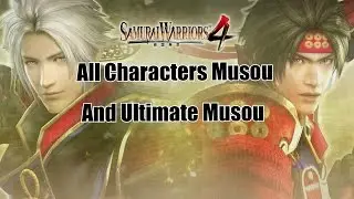 Samurai Warriors 4: All Characters Musou & Ultimate Musou