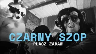 Czarny Szop - Płacz zabaw | prod. AstroWilk | PŁACZ ZABAW