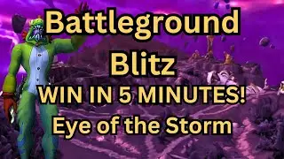 How to WIN Eye of the Storm  in UNDER 5 MINUTES! WoW PvP BG Blitz
