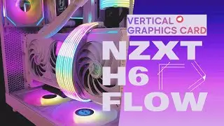 NZXT H6 FLOW Vertical Graphics Card from Fractal