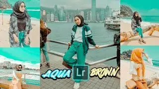 Tutorial editing photos in the style of Aqua & Brown using || lightroom