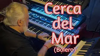 CERCA DEL MAR (Bolero) OMAR GARCIA - HAMMOND ORGAN & KEYBOARDS