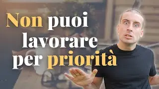 Perché non riesci a rispettare le tue priorità? Devi prima fare questo