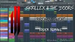 Skrillex & The Doors - Breakn' a Sweat [Fl Studio Remake]