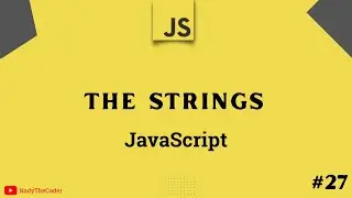 All you need to know about Strings in JavaScript   JavaScript tutorial 2022 part # 27