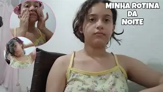 MINHA ROTINA DA NOITE!!!