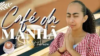 26/08/2024 - ORAÇÃO DA MANHÃ - IZABEL FERREIRA