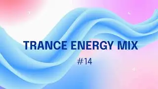 Trance Energy mix vol. 14 | February 2024