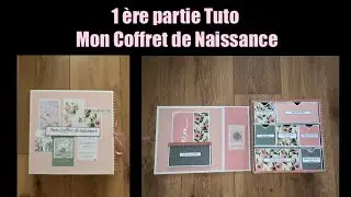 TUTO SCRAP 1 ère partie Coffret de Naissance + Mini Album 🌸