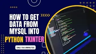How to Get Data From MYSQL Into Python Thinker || python || mysql || coding 