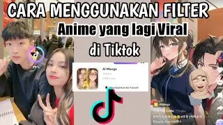 Cara Menggunakan Filter Anime yang Viral di Tiktok | Trend  Ubah Foto / Video Jadi Anime
