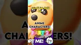 ADOPT ME PETS AS ANIME CHARACTERS PART 2! #roblox #shorts #anime #trend