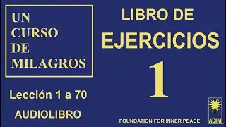 1. Un Curso de Milagros EJERCICIOS - LECCIÓN 1-70