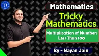 | NJ's MATHS | Tricky Mathematics 06 | Multiplication of a Numbers Less Than 100 |