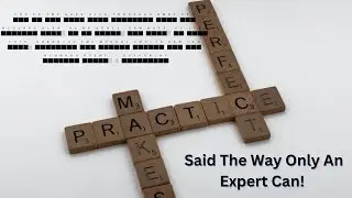 How do the masters perfect their craft?