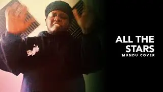 Kendrick Lamar, SZA - All The Stars (MUNDU Cover)