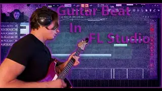 Making a Guitar Beat In FL Studio (2022)