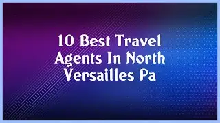 Top 10 Travel Agents In North Versailles Pa