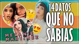 14 GENIALES DATOS QUE NO SABIAS SOBRE MELANIE MARTINEZ.