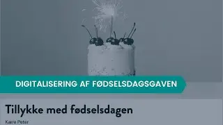 Digitalisering af fødselsdagsgaven