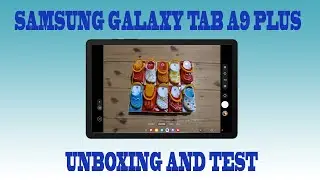 Samsung Galaxy tab a9 plus unbox, video, camera test
