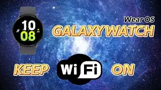 Keep Galaxy Watch's WiFi always on! stop it from disconnecting from WiFi