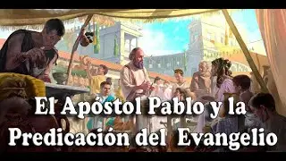 EL APOSTOL PABLO Y LA PREDICACION DEL EVANGELIO