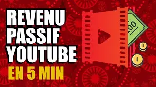 CRÉER UNE SOURCE DE REVENUS PASSIFS YOUTUBE AUTOMATIQUE EN 5 MIN !