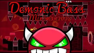 Geometry Dash [Insane Demon] - Demonic Bass - by Miniman2098
