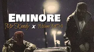 Mr Kendy x  Milano MOA - Eminore (Official Audio)