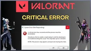 Valorant Critical Error - Resolved!