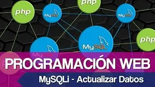 Curso de Programación Web [Video 22] - Editar o Actualizar datos en MySQLi con PHP