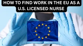 I'm a Nurse and I Want to Move to Europe, How Do I Find a Job?