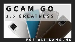 Gcam_Go For All Samsung /A22/A32/A72/A20s/A52/A03/A11 | Gcam Go 2.5 Greatness Version