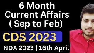 Last 6 Month Current Affairs for CDS 1 2023 and NDA 2023 Exam | Gov Exam Funda |