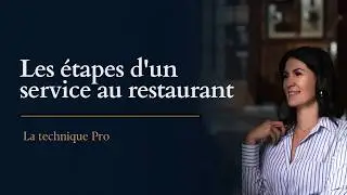 LES ETAPES D'UN SERVICE AU RESTAURANT