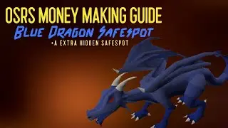 OSRS MONEY MAKING GUIDE // Blue Dragon Safe Spot