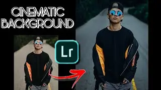 LIGHTROOM TUTORIAL || HOW TO EDIT CINEMATIC BACKGROUND ||