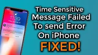 Time Sensitive Message Failed to Send Error on iPhone || FIXED! Apple info
