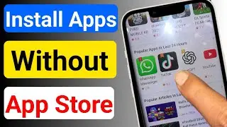 How To Install Apps Without App Store | How To Download Apps Without App Store 