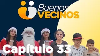 Buenos Vecinos, capítulo 33