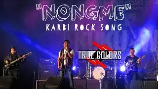 NONGME | Karbi Rock Song | Lyrical | True Colors Band