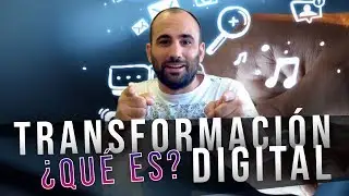 Que es la TRANSFORMACIÓN DIGITAL | Oscar Aguilera