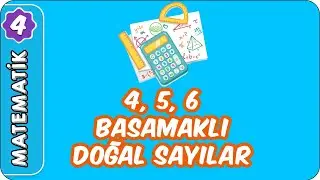 4,5,6 Basamaklı Doğal Sayılar | 4.Sınıf Matematik evokul Kampı