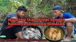 mancing ditepi sungai hasilnya langsung dimasak ditempat sodaappp