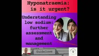 Podcast - Understanding low sodium: further assessment and management