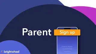 brightwheel: Parent Sign up