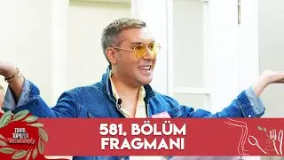 Zuhal Topal'la Yemekteyiz 581. Bölüm Fragmanı 