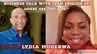 Business Talk With Ivan | Episode 39 | Lydia Mugerwa